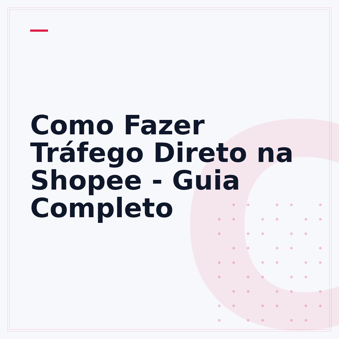 Como Fazer Tráfego Direto na Shopee - Guia Completo