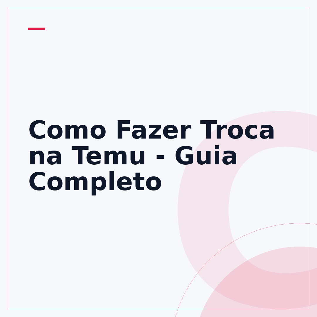 Como Fazer Troca na Temu - Guia Completo