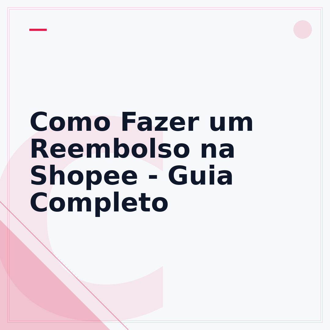 Como Fazer um Reembolso na Shopee - Guia Completo