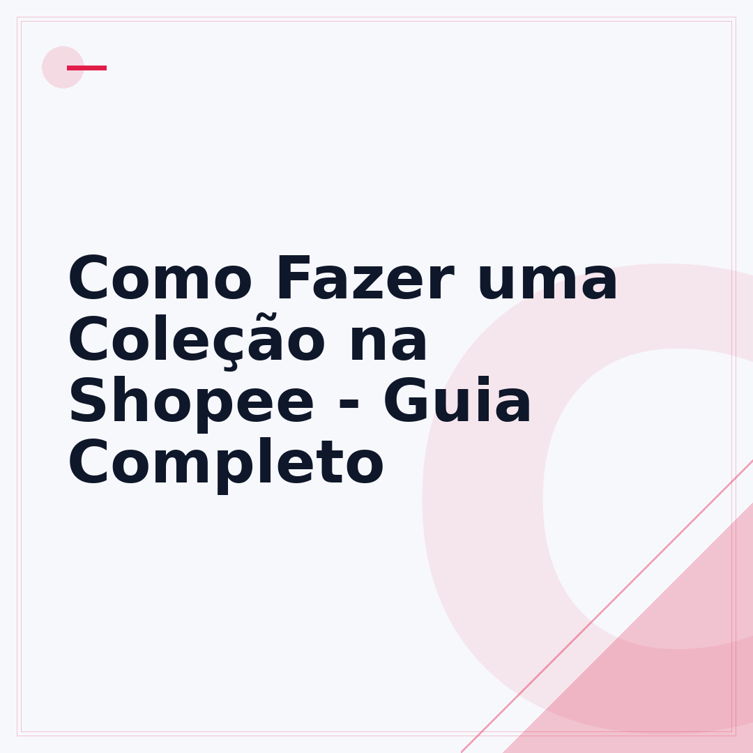Como Fazer uma Coleção na Shopee - Guia Completo