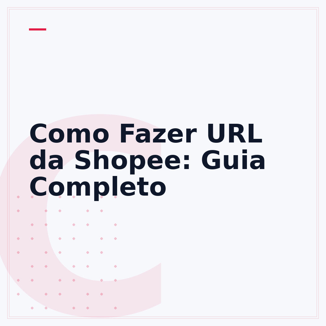 Como Fazer URL da Shopee: Guia Completo
