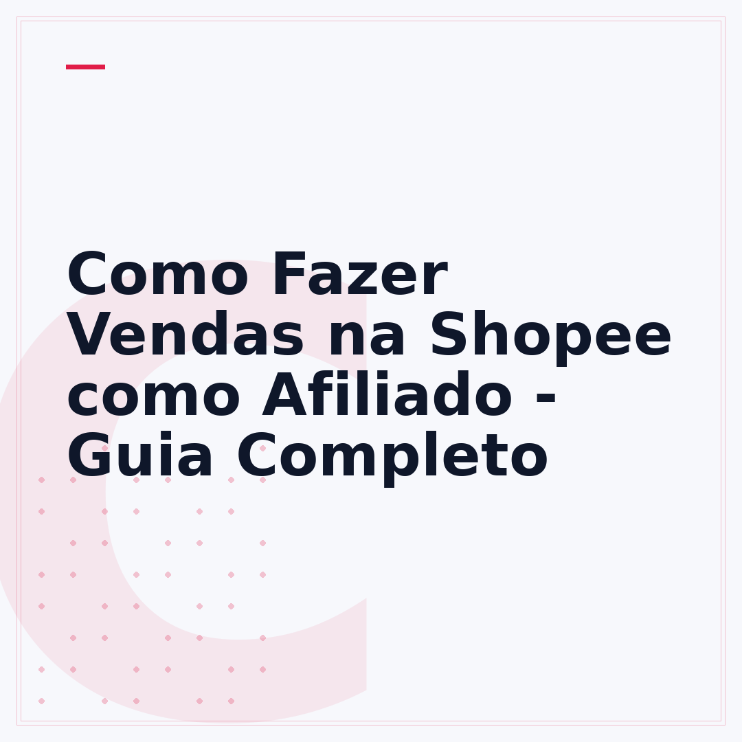 Como Fazer Vendas na Shopee como Afiliado - Guia Completo