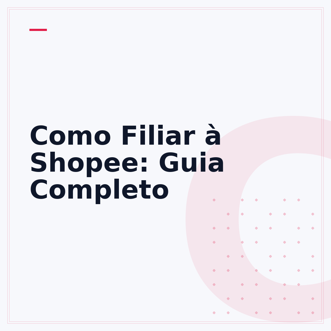 Como Filiar à Shopee: Guia Completo