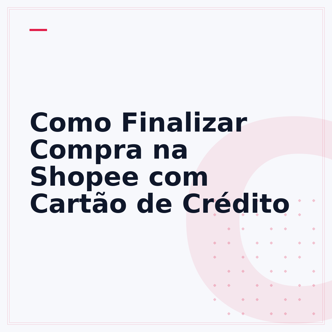 Como Finalizar Compra na Shopee com Cartão de Crédito