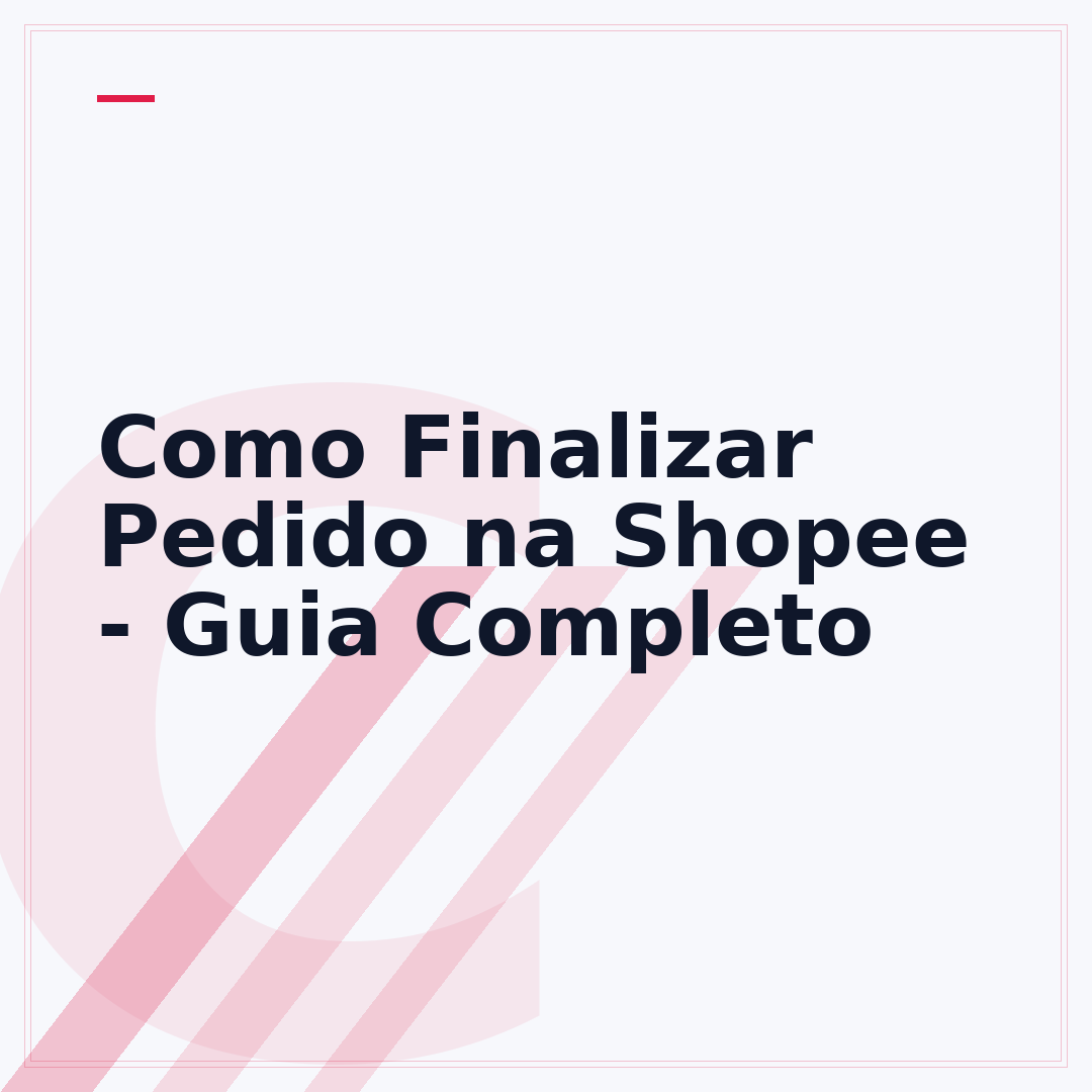 Como Finalizar Pedido na Shopee - Guia Completo
