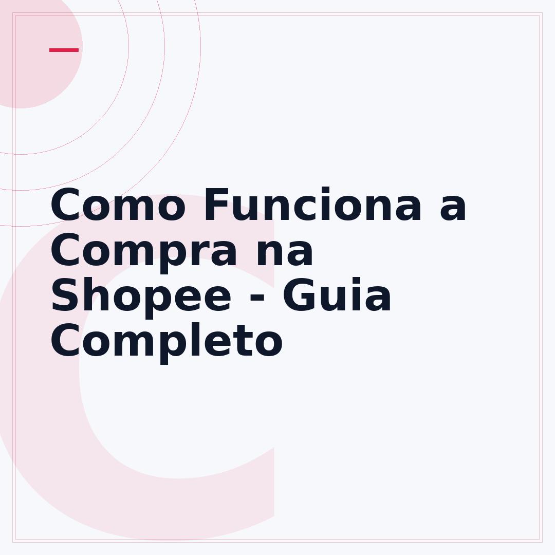 Como Funciona a Compra na Shopee - Guia Completo