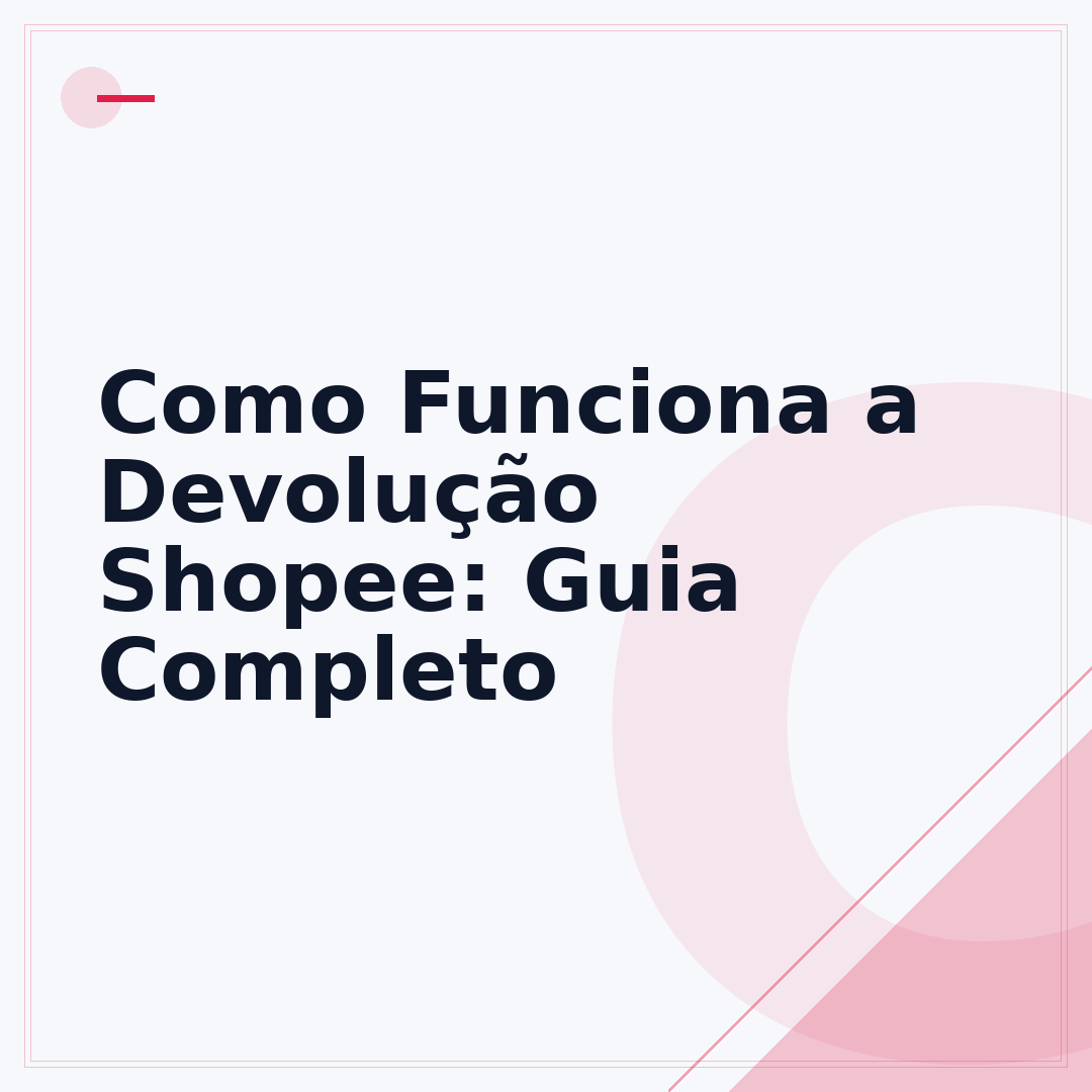 Como Funciona a Devolução Shopee: Guia Completo