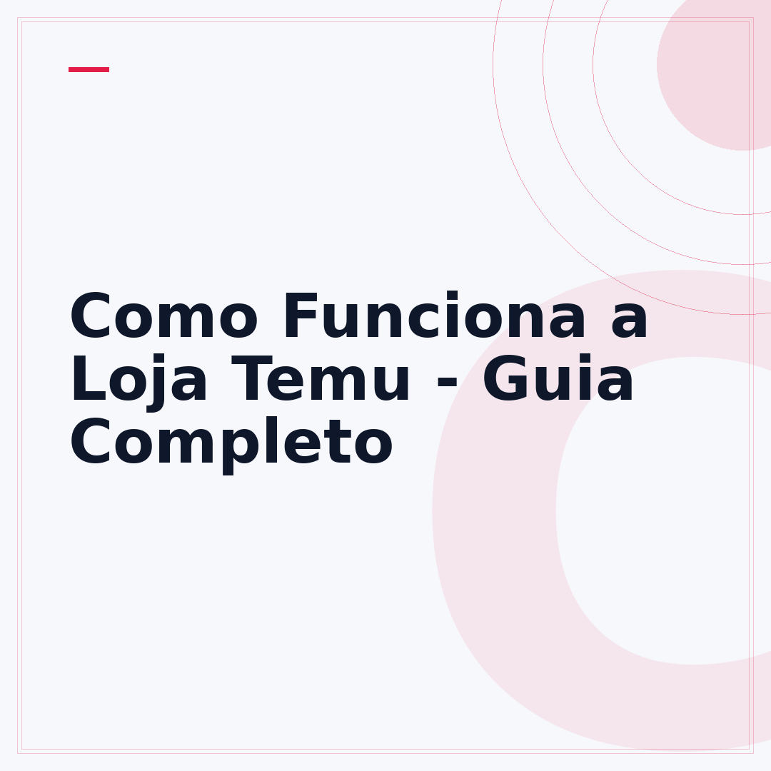 Como Funciona a Loja Temu - Guia Completo