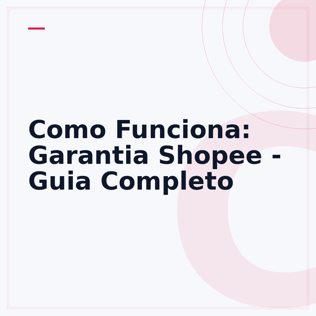 Como Funciona: Garantia Shopee - Guia Completo