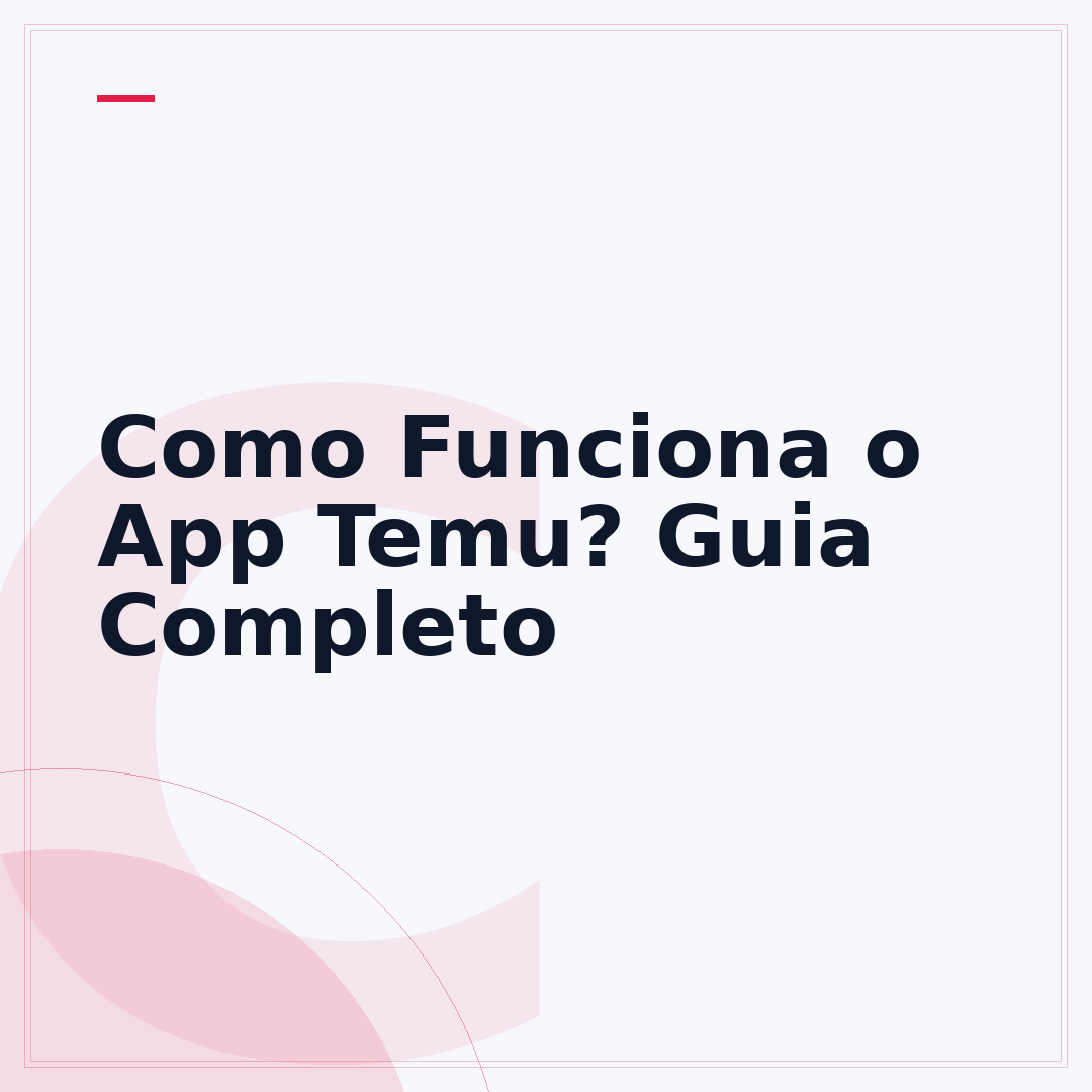 Como Funciona o App Temu? Guia Completo