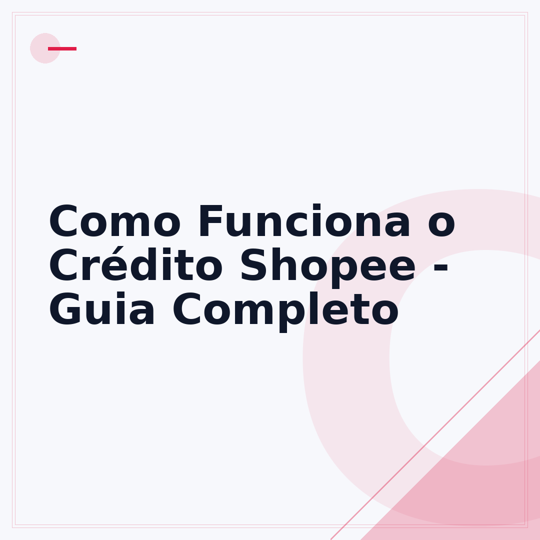 Como Funciona o Crédito Shopee - Guia Completo