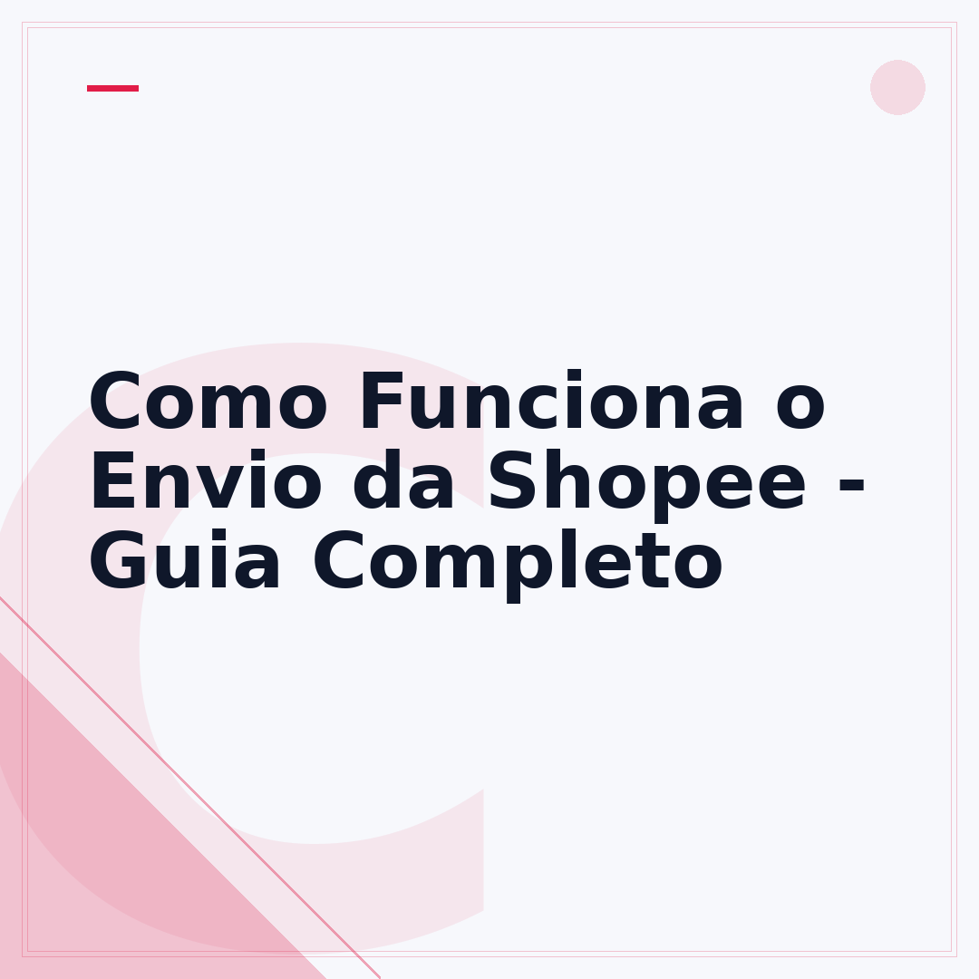 Como Funciona o Envio da Shopee - Guia Completo