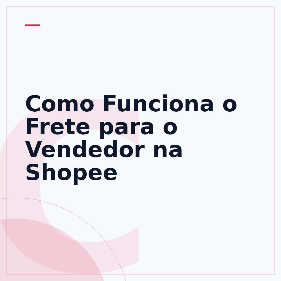 Como Funciona o Frete para o Vendedor na Shopee