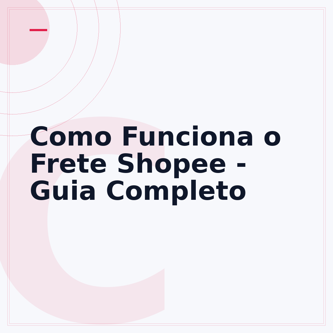 Como Funciona o Frete Shopee - Guia Completo