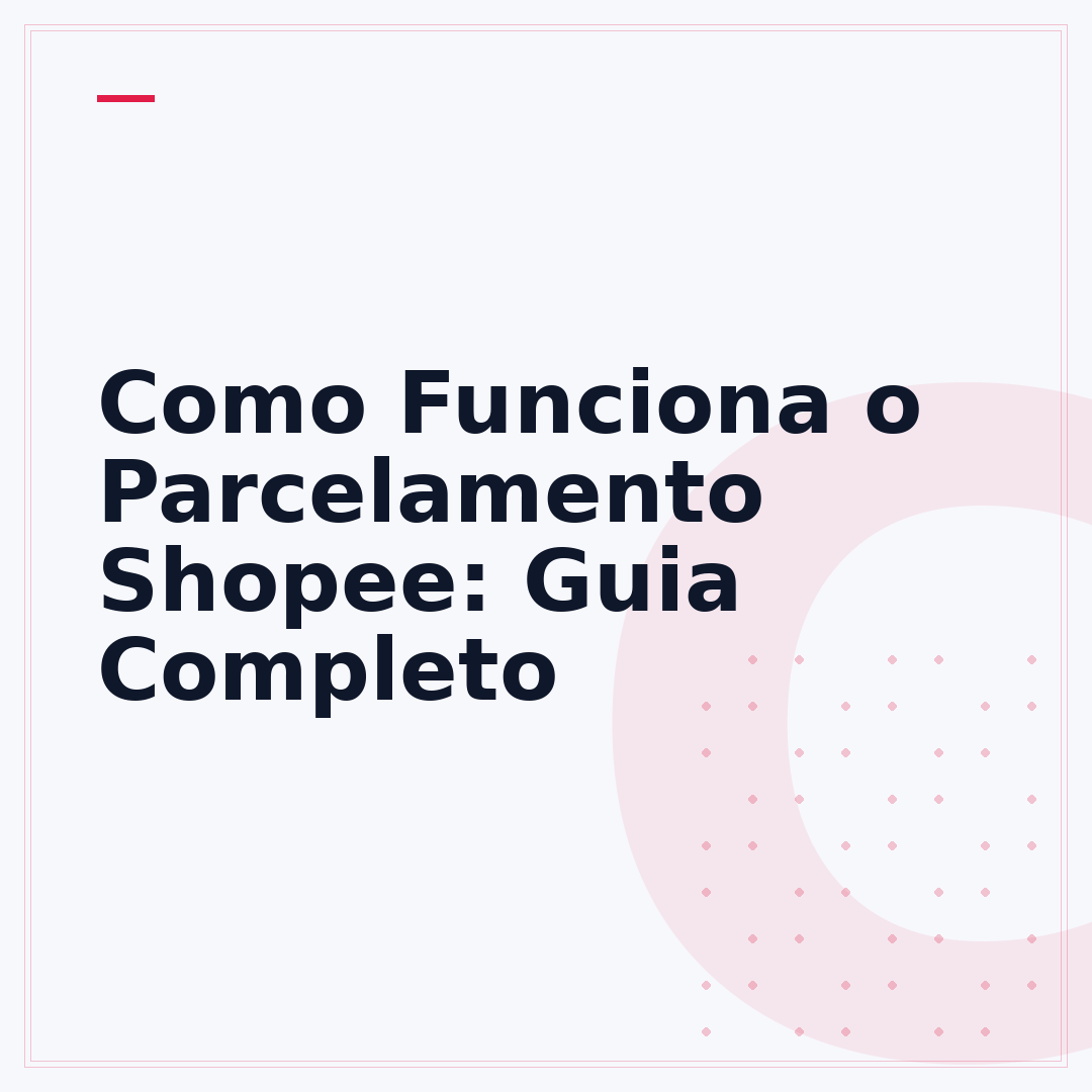 Como Funciona o Parcelamento Shopee: Guia Completo