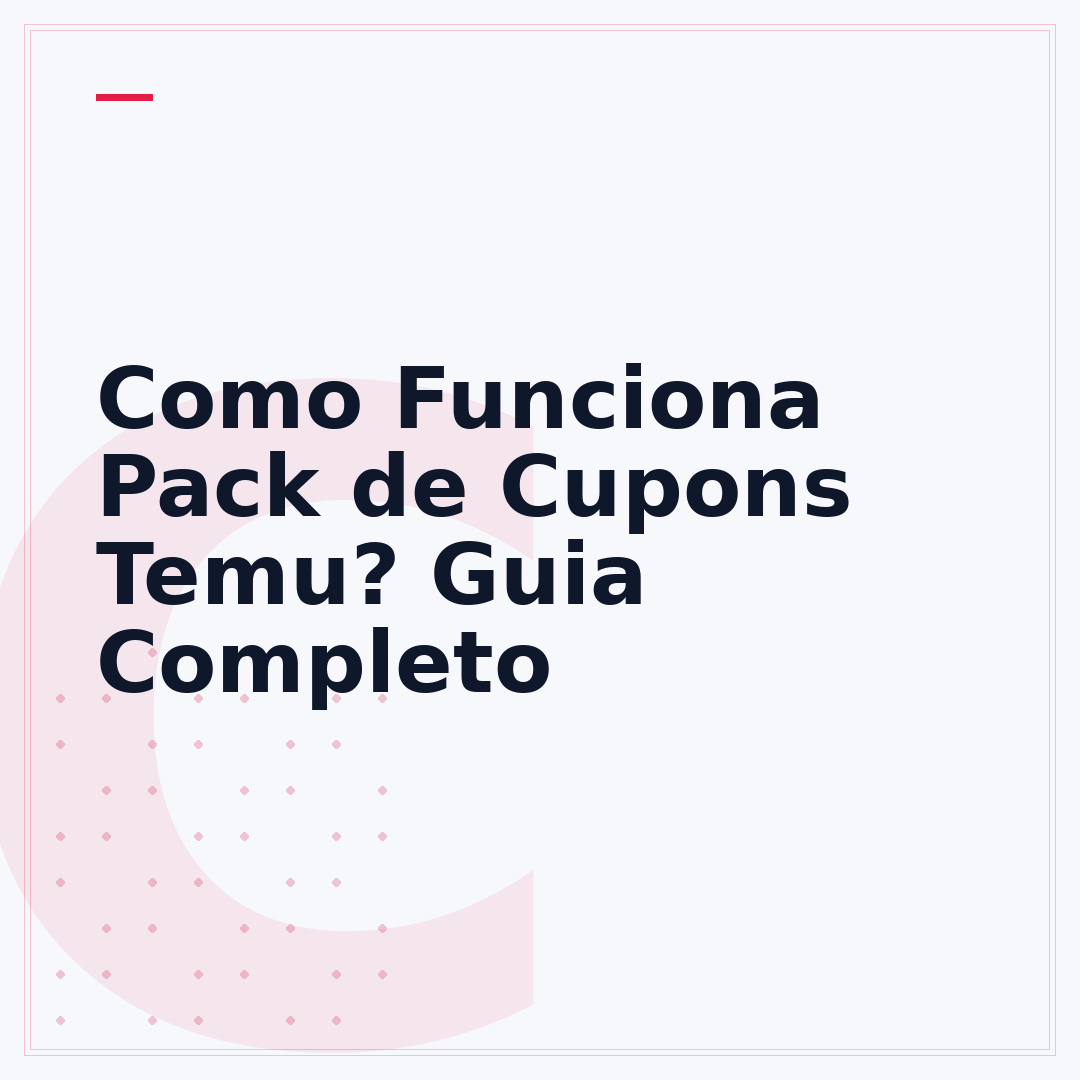 Como Funciona Pack de Cupons Temu? Guia Completo