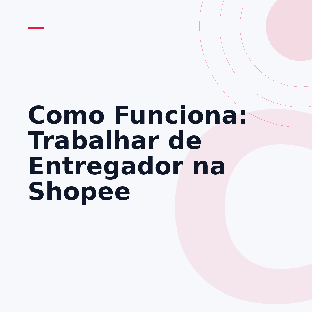 Como Funciona: Trabalhar de Entregador na Shopee