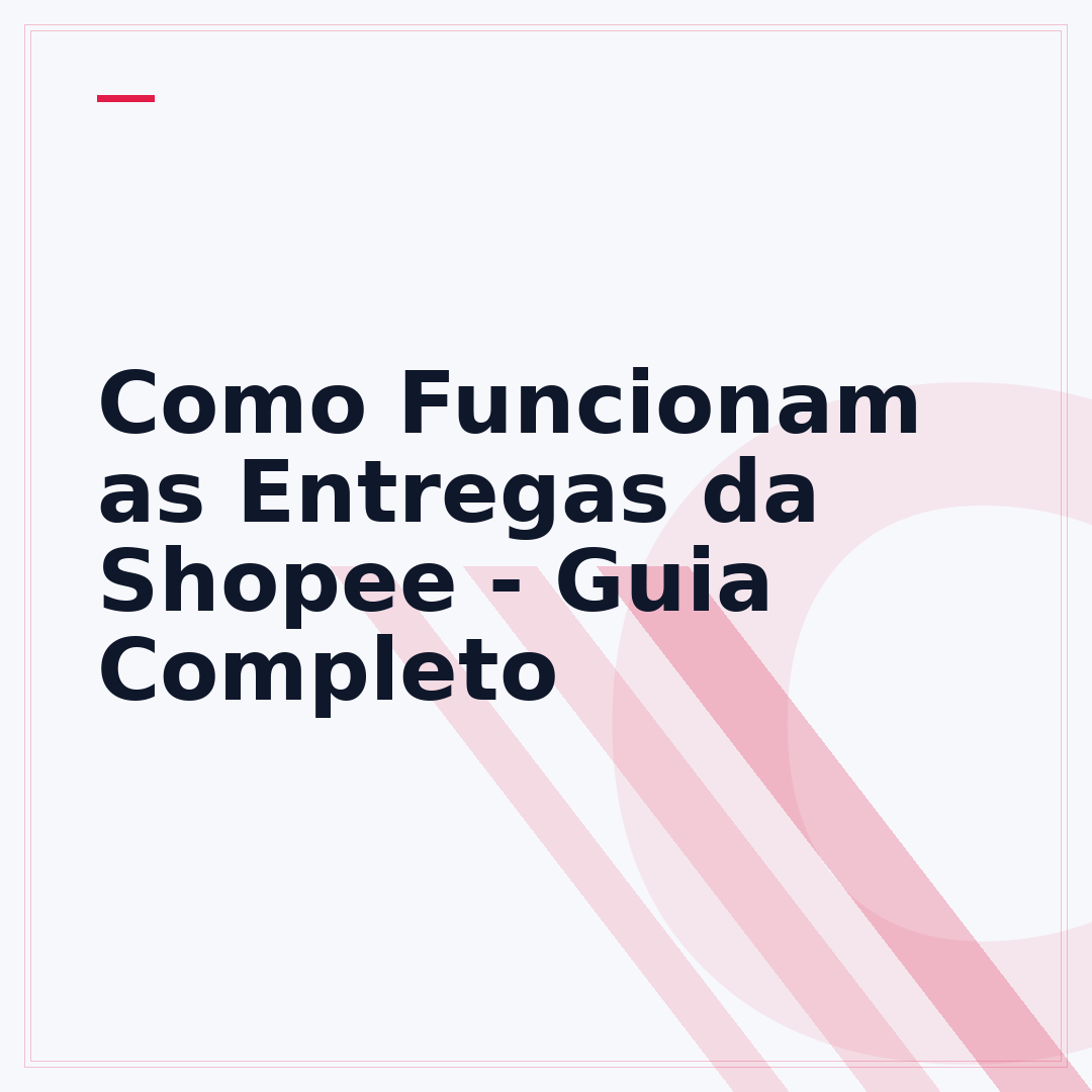 Como Funcionam as Entregas da Shopee - Guia Completo