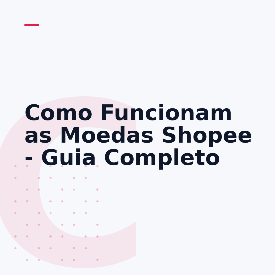 Como Funcionam as Moedas Shopee - Guia Completo