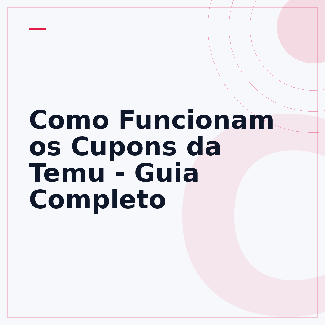Como Funcionam os Cupons da Temu - Guia Completo