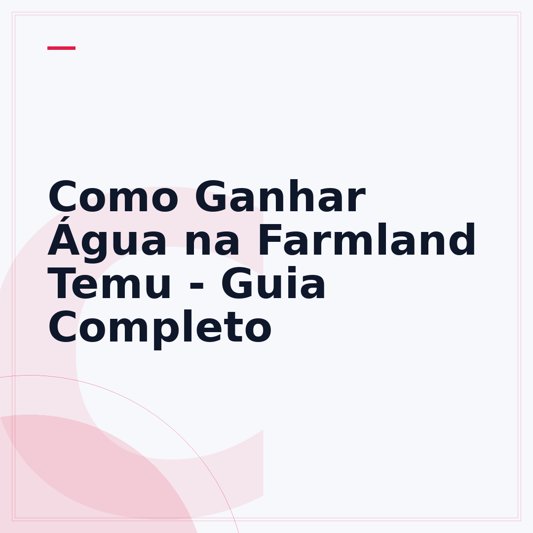 Como Ganhar Água na Farmland Temu - Guia Completo