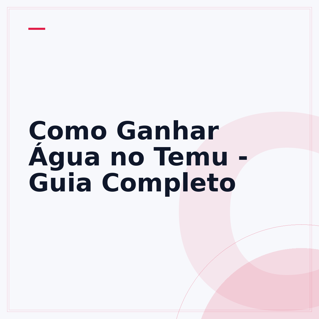 Como Ganhar Água no Temu - Guia Completo