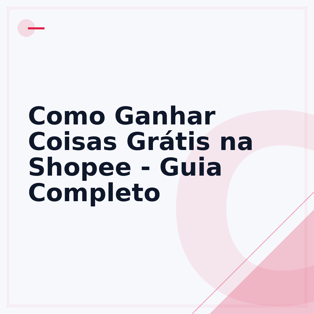 Como Ganhar Coisas Grátis na Shopee - Guia Completo