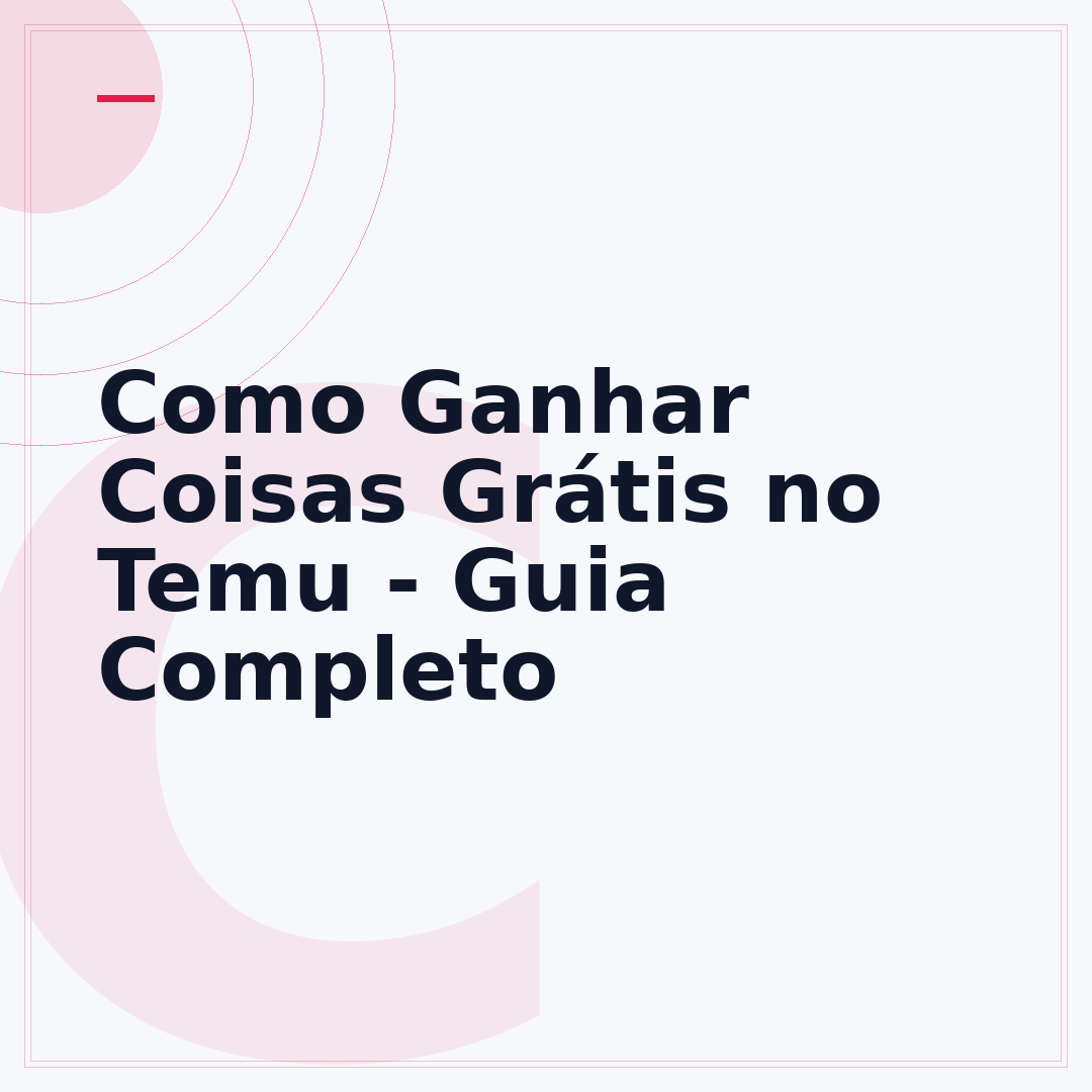 Como Ganhar Coisas Grátis no Temu - Guia Completo