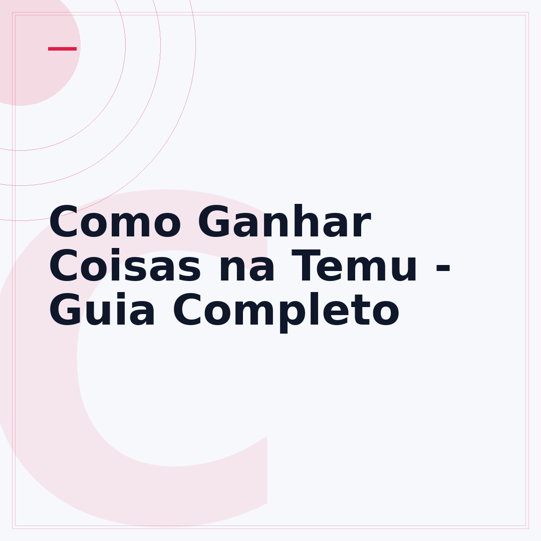 Como Ganhar Coisas na Temu - Guia Completo