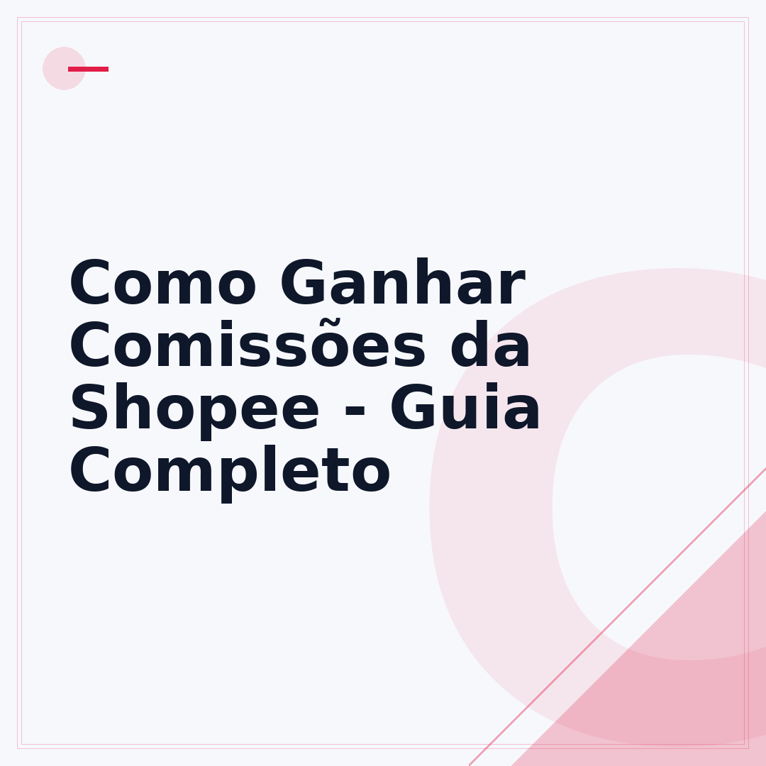 Como Ganhar Comissões da Shopee - Guia Completo