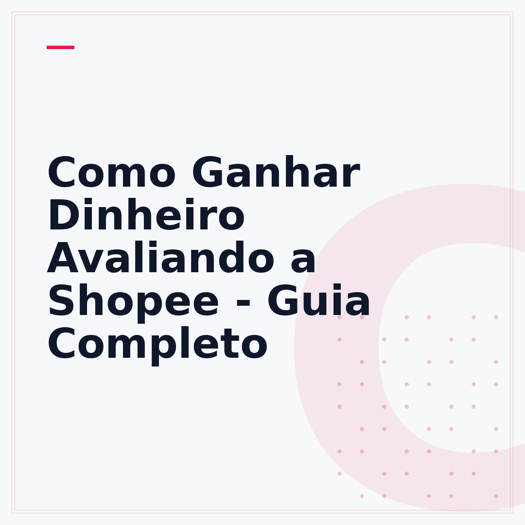 Como Ganhar Dinheiro Avaliando a Shopee - Guia Completo