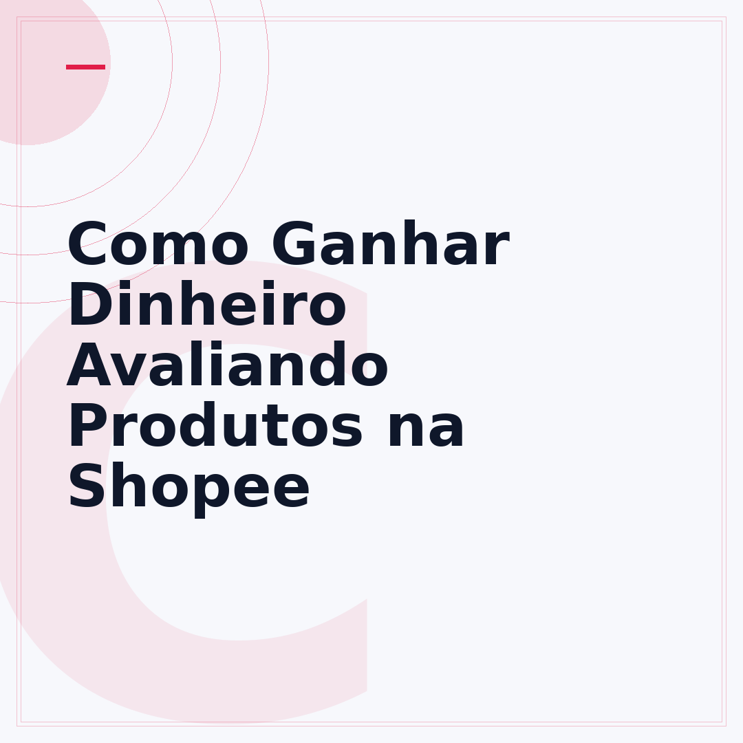 Como Ganhar Dinheiro Avaliando Produtos na Shopee