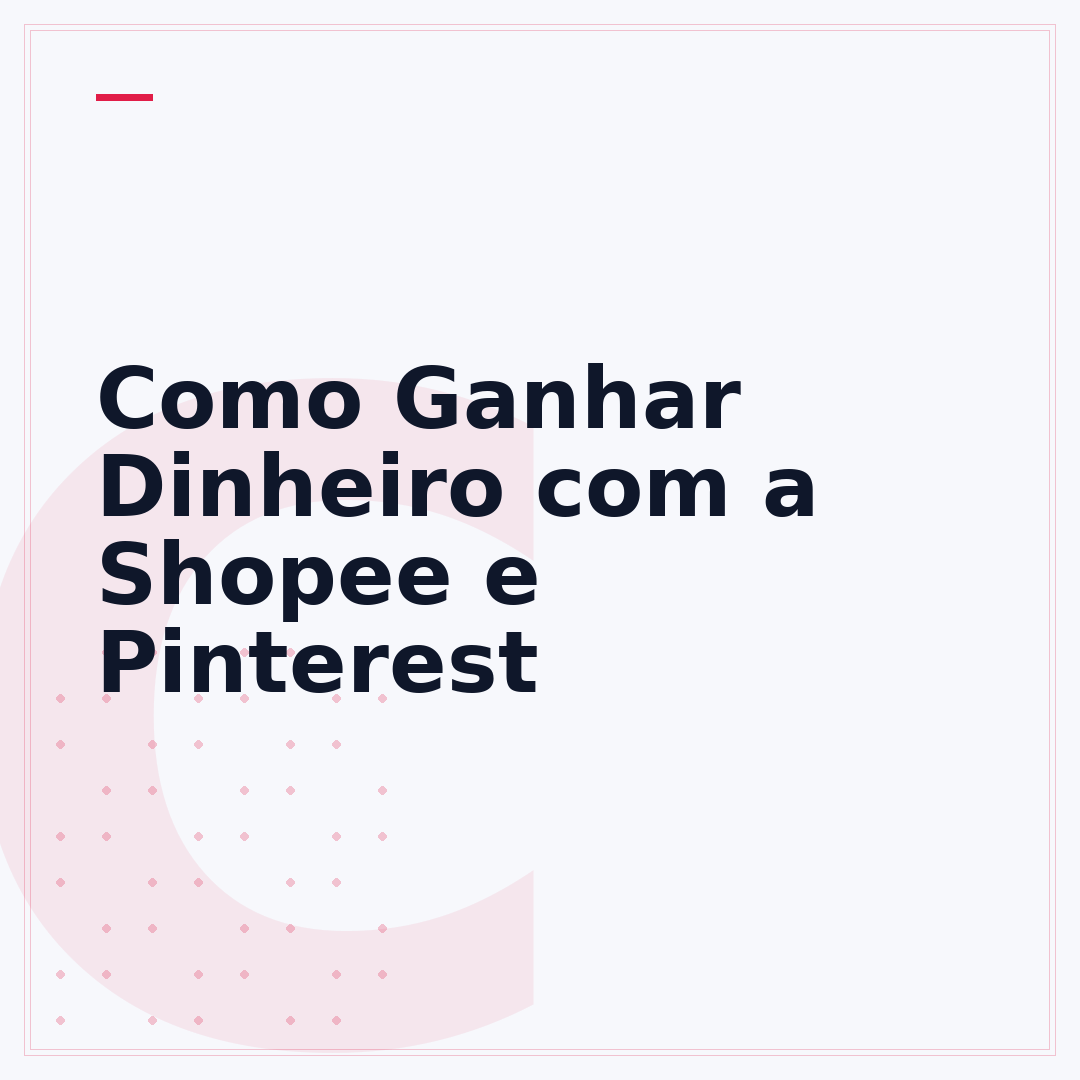 Como Ganhar Dinheiro com a Shopee e Pinterest