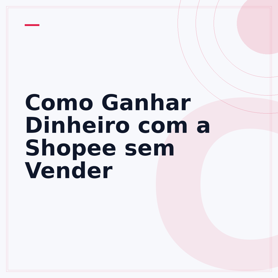 Como Ganhar Dinheiro com a Shopee sem Vender