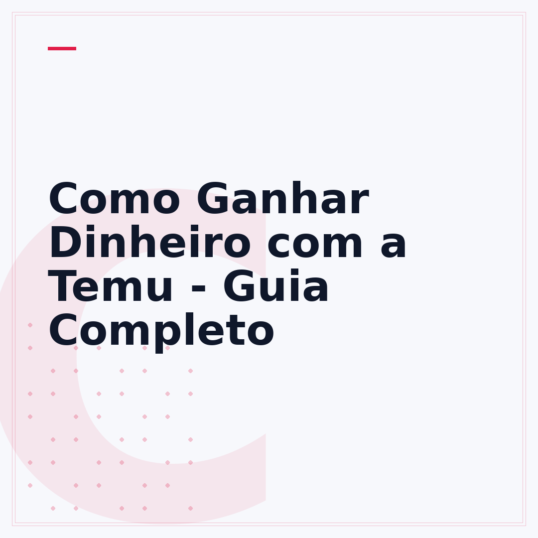 Como Ganhar Dinheiro com a Temu - Guia Completo