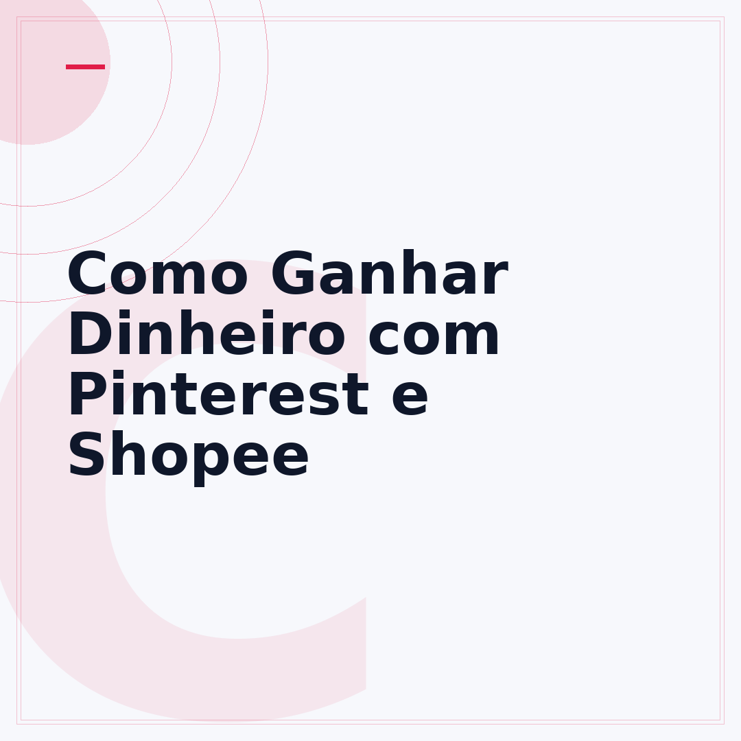 Como Ganhar Dinheiro com Pinterest e Shopee