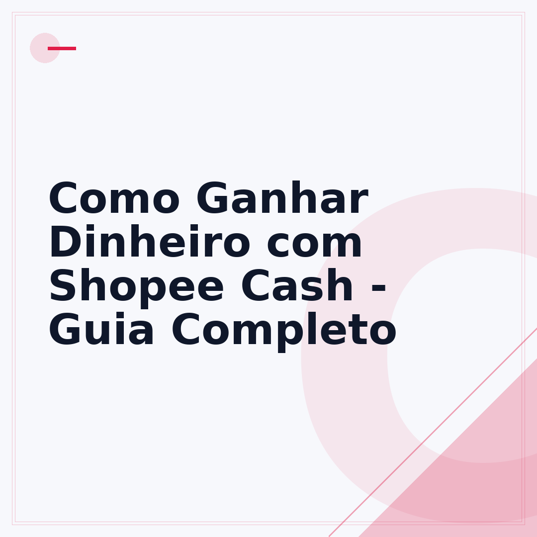 Como Ganhar Dinheiro com Shopee Cash - Guia Completo