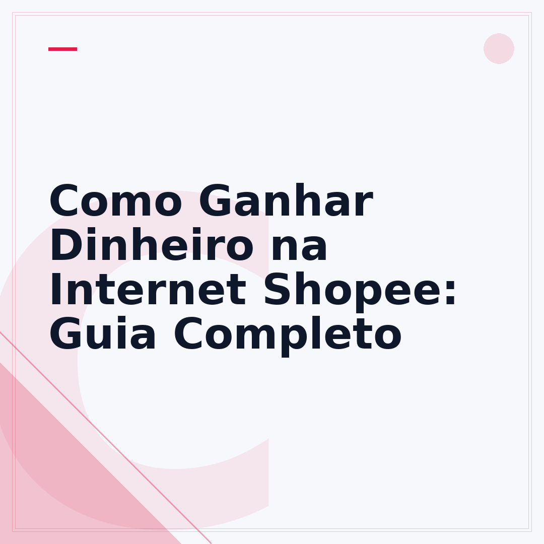 Como Ganhar Dinheiro na Internet Shopee: Guia Completo