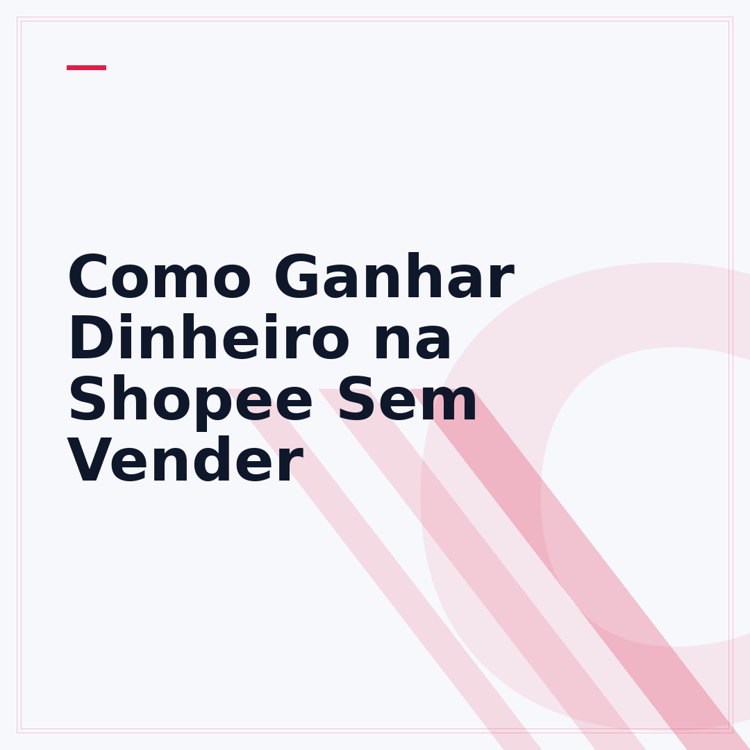 Como Ganhar Dinheiro na Shopee Sem Vender