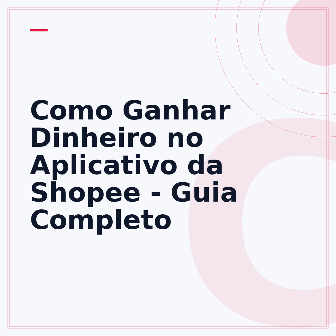 Como Ganhar Dinheiro no Aplicativo da Shopee - Guia Completo