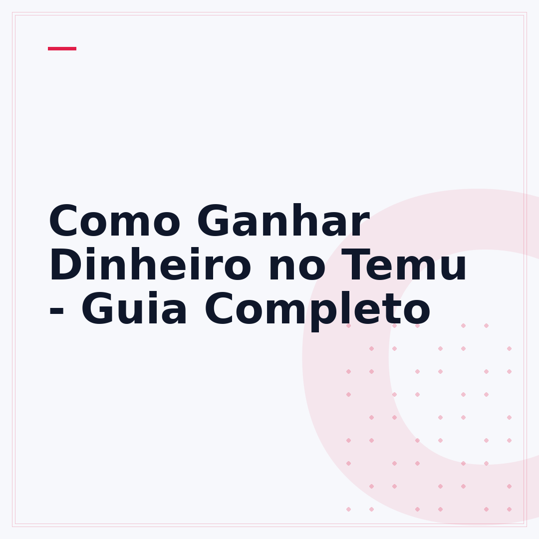 Como Ganhar Dinheiro no Temu - Guia Completo