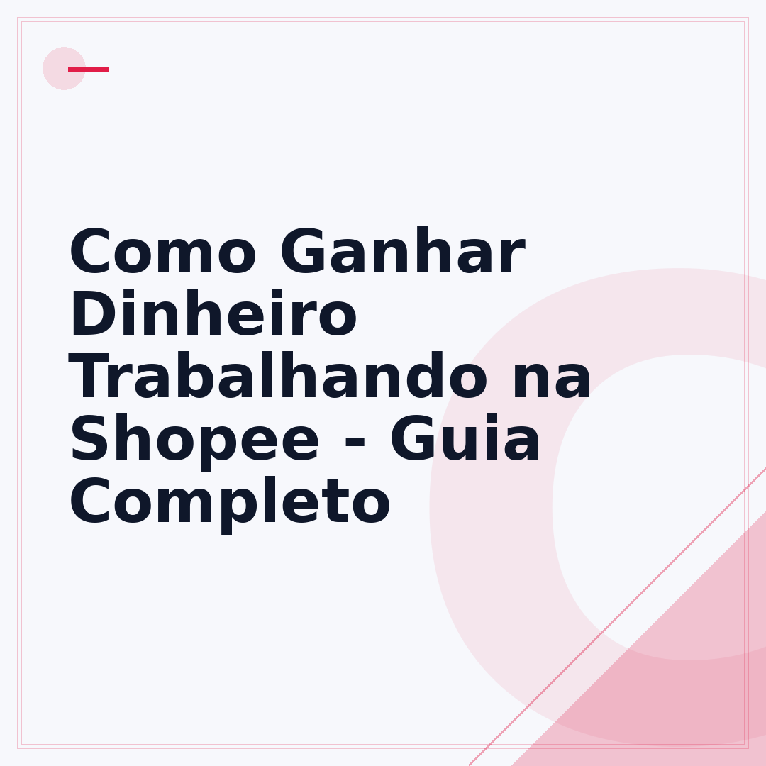 Como Ganhar Dinheiro Trabalhando na Shopee - Guia Completo