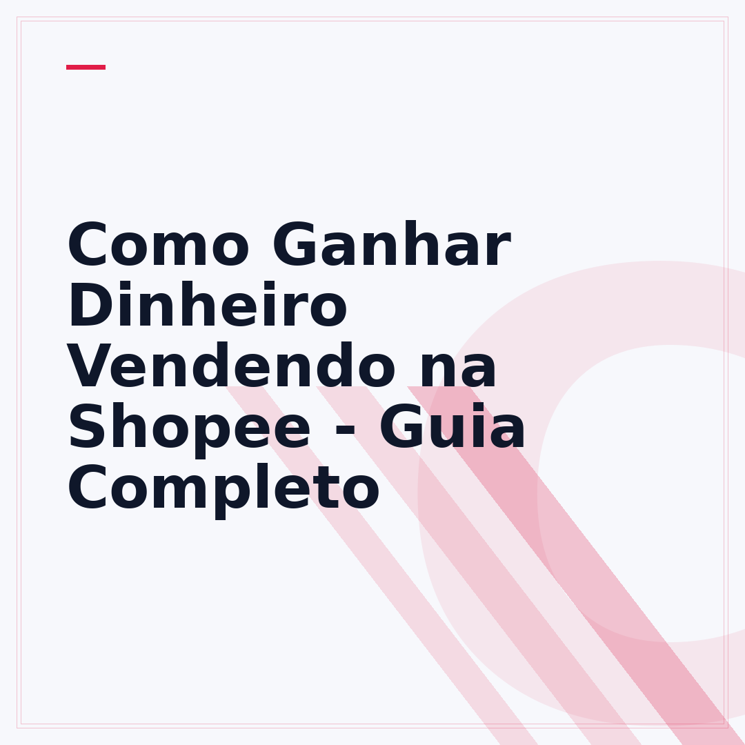 Como Ganhar Dinheiro Vendendo na Shopee - Guia Completo