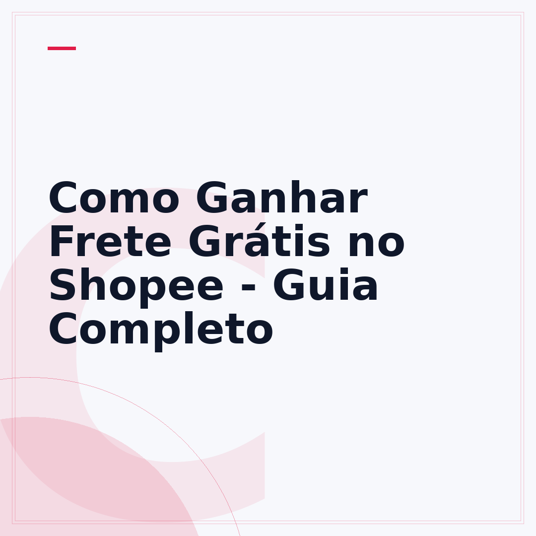 Como Ganhar Frete Grátis no Shopee - Guia Completo