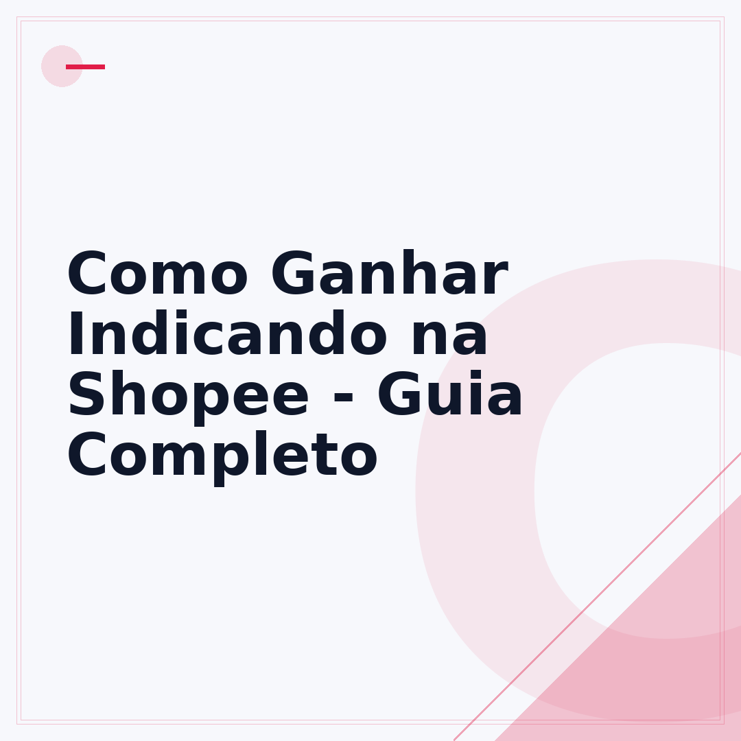 Como Ganhar Indicando na Shopee - Guia Completo