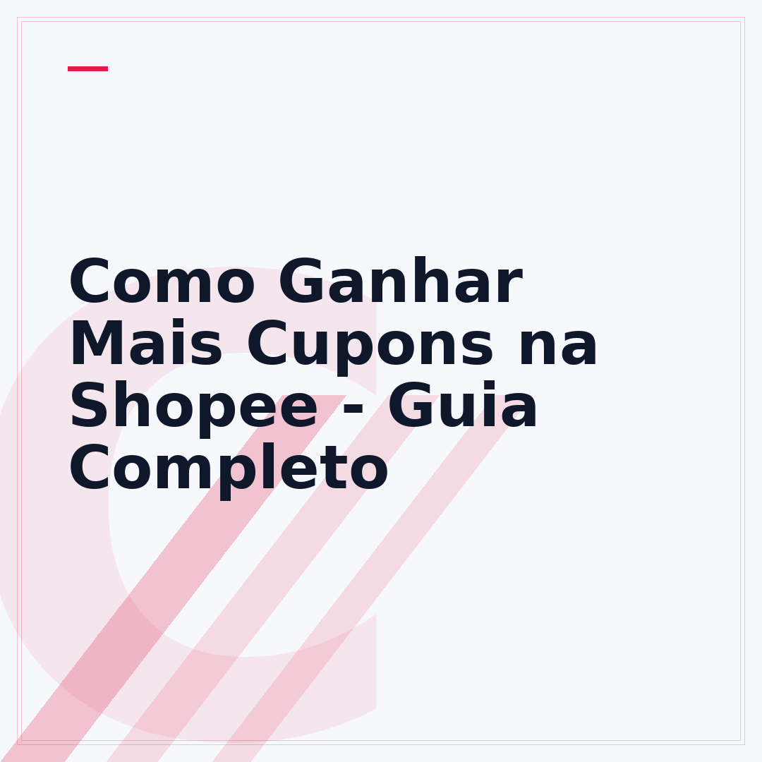 Como Ganhar Mais Cupons na Shopee - Guia Completo