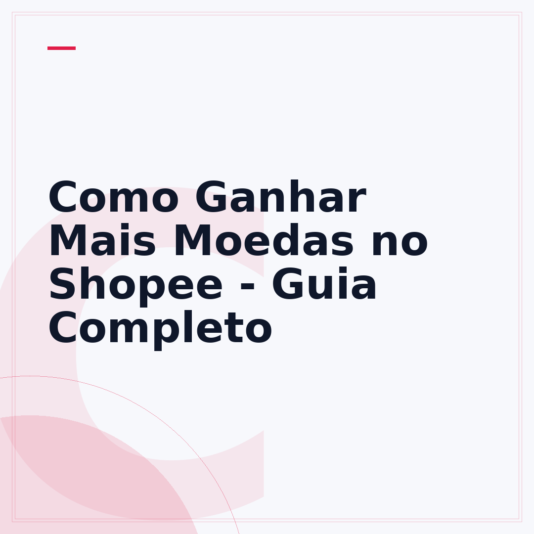 Como Ganhar Mais Moedas no Shopee - Guia Completo