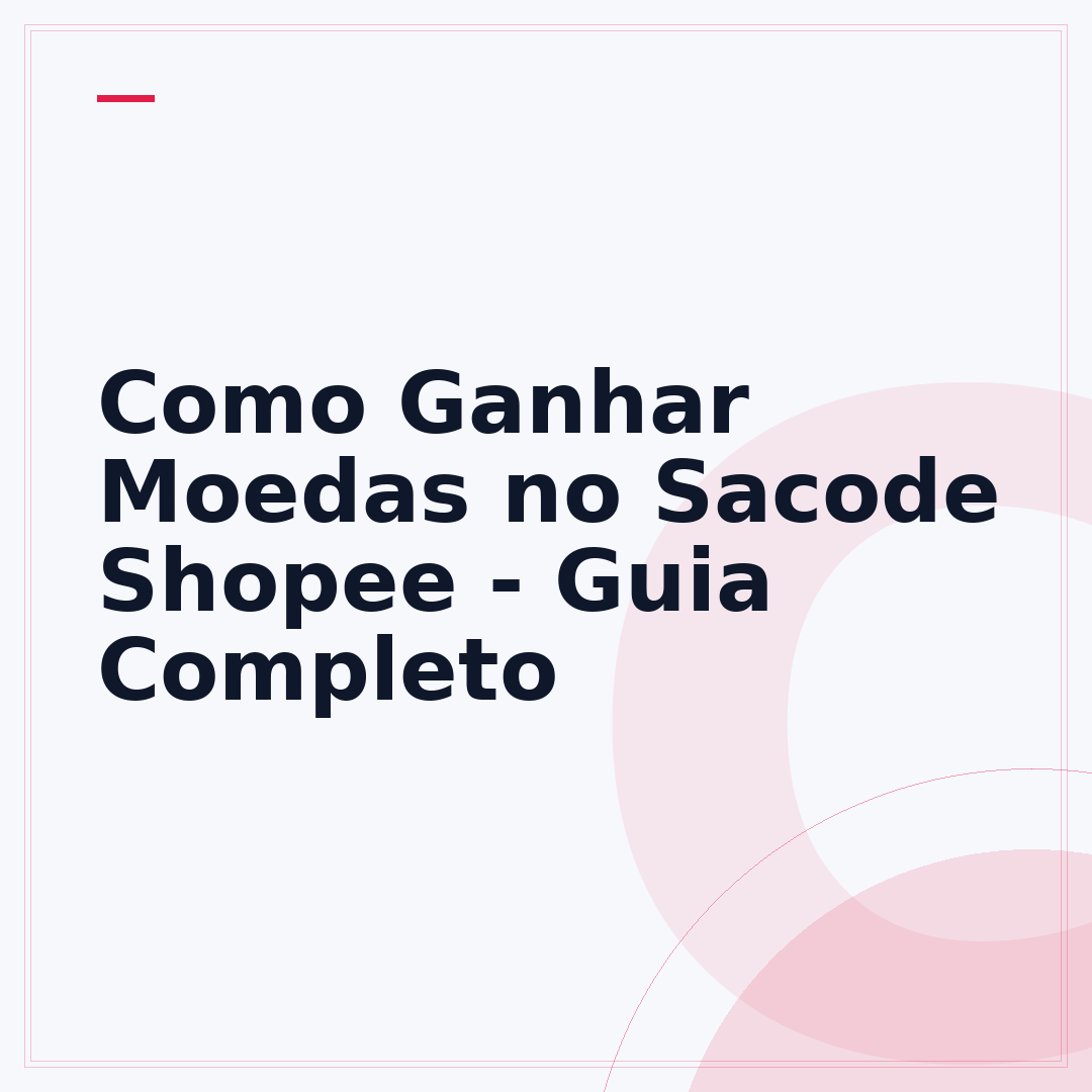 Como Ganhar Moedas no Sacode Shopee - Guia Completo