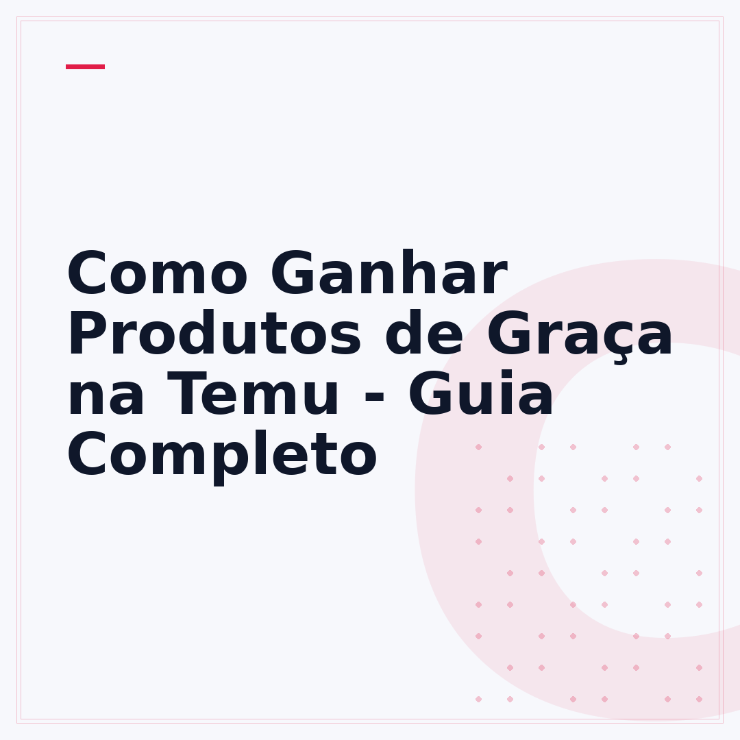 Como Ganhar Produtos de Graça na Temu - Guia Completo