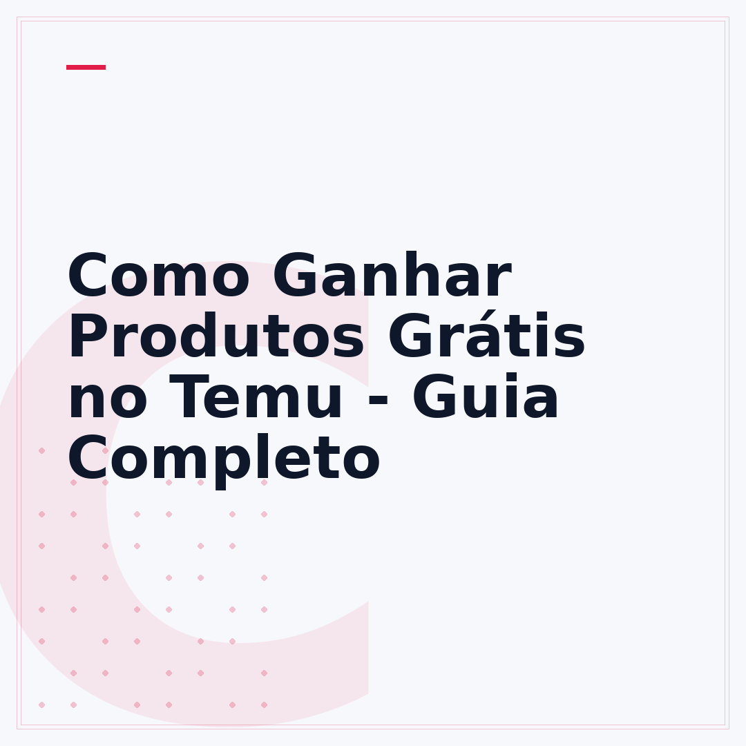 Como Ganhar Produtos Grátis no Temu - Guia Completo